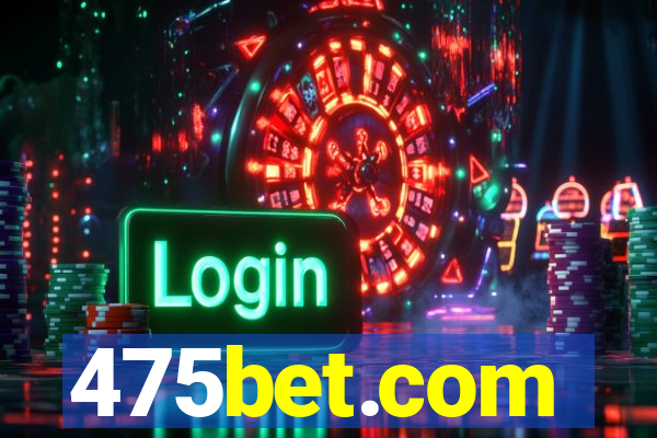 475bet.com