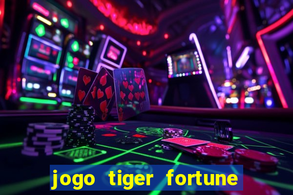 jogo tiger fortune paga mesmo