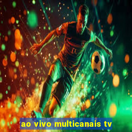 ao vivo multicanais tv