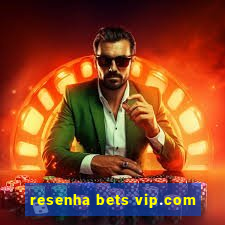 resenha bets vip.com