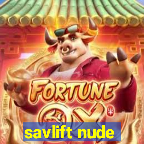 savlift nude