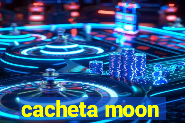 cacheta moon