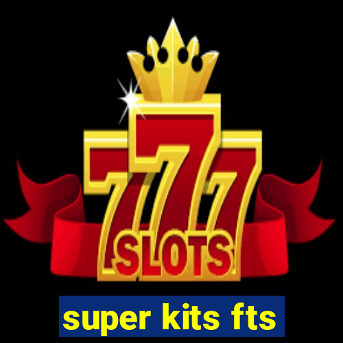 super kits fts