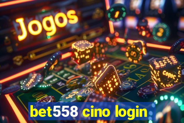 bet558 cino login