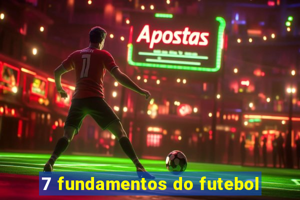 7 fundamentos do futebol