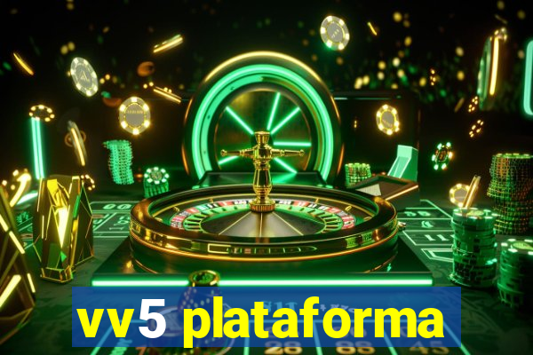 vv5 plataforma