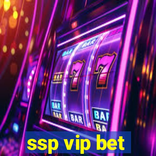 ssp vip bet