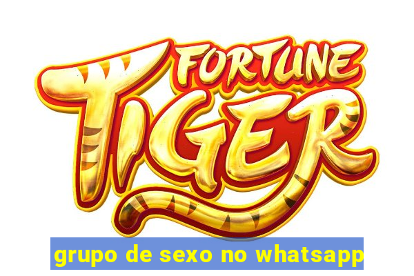 grupo de sexo no whatsapp