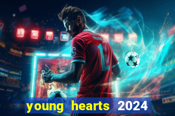 young hearts 2024 online legendado