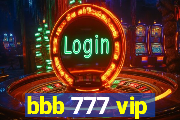 bbb 777 vip