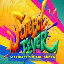 real madrid x ath. bilbao