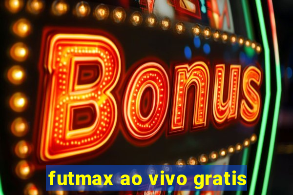 futmax ao vivo gratis