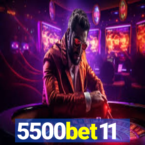 5500bet11