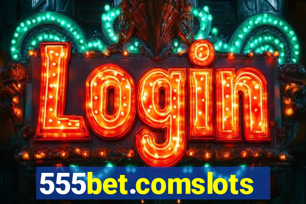 555bet.comslots