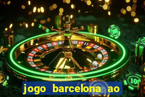 jogo barcelona ao vivo futemax