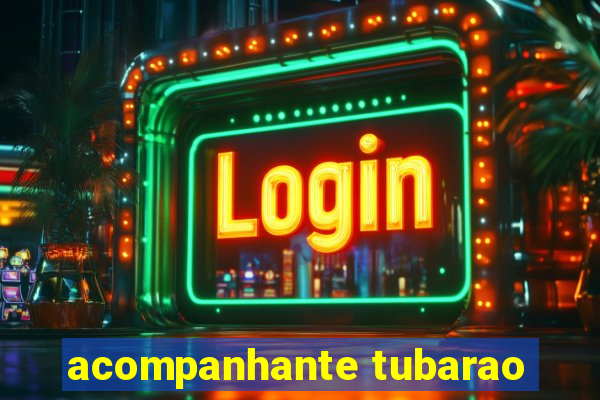 acompanhante tubarao