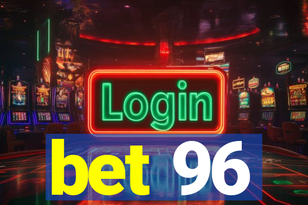 bet 96