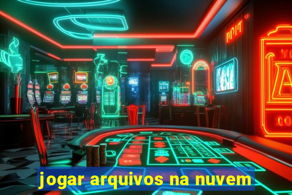 jogar arquivos na nuvem