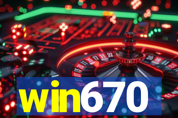 win670