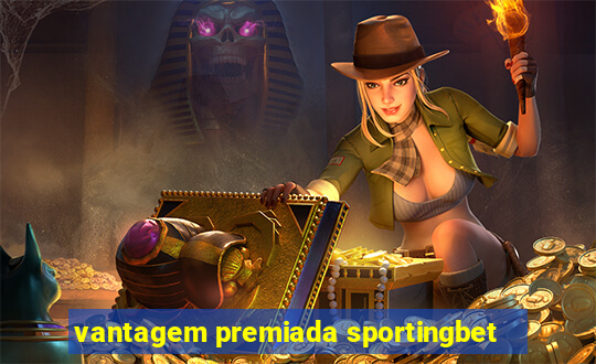 vantagem premiada sportingbet