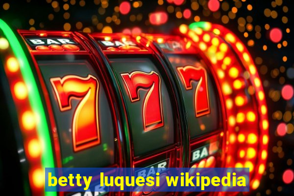 betty luquesi wikipedia