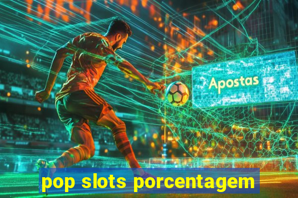 pop slots porcentagem