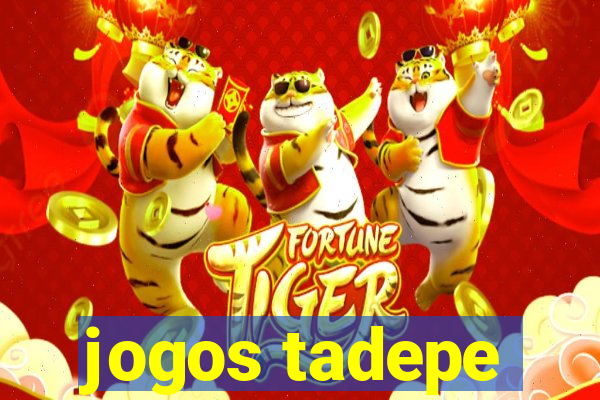 jogos tadepe