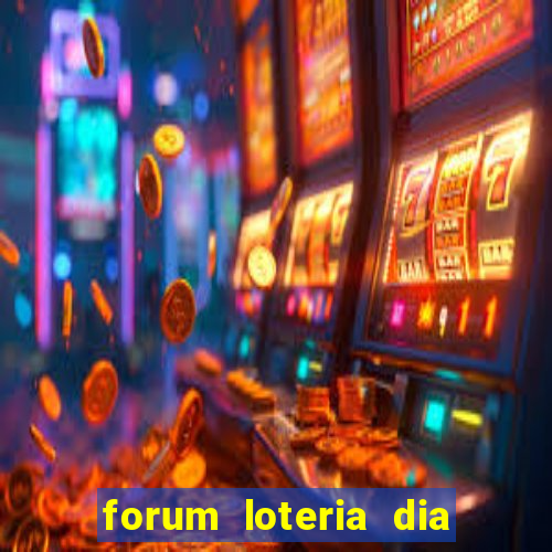 forum loteria dia de sorte