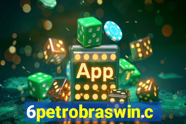 6petrobraswin.com