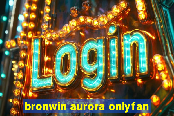 bronwin aurora onlyfan