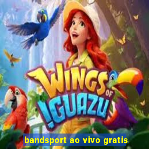 bandsport ao vivo gratis