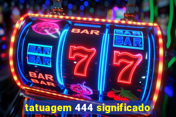 tatuagem 444 significado