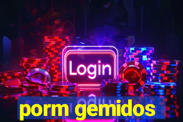 porm gemidos