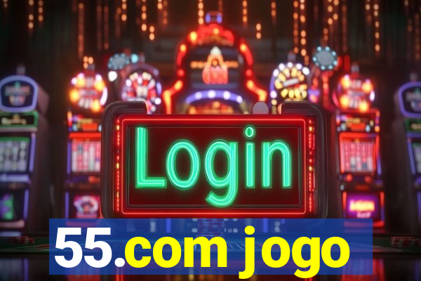 55.com jogo