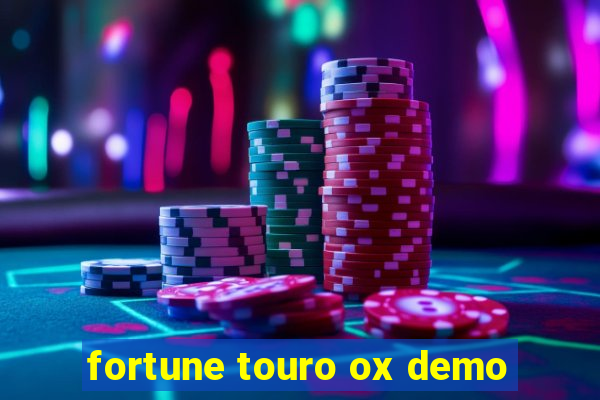 fortune touro ox demo