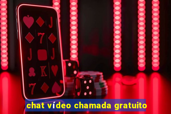 chat vídeo chamada gratuito