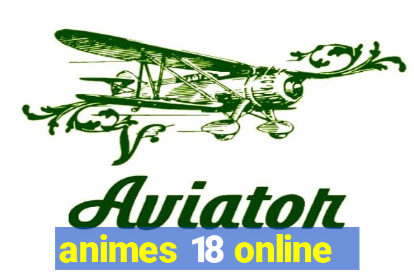 animes 18 online