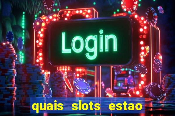 quais slots estao pagando agora