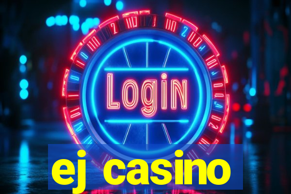 ej casino