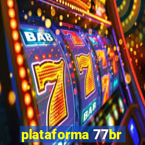 plataforma 77br