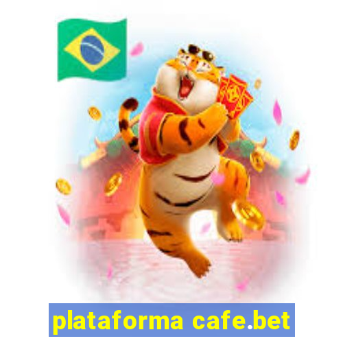 plataforma cafe.bet