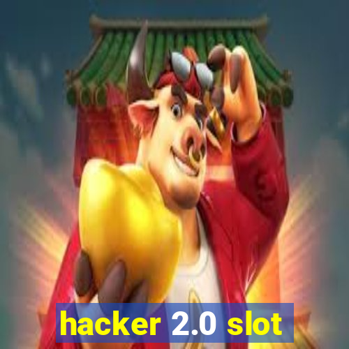 hacker 2.0 slot