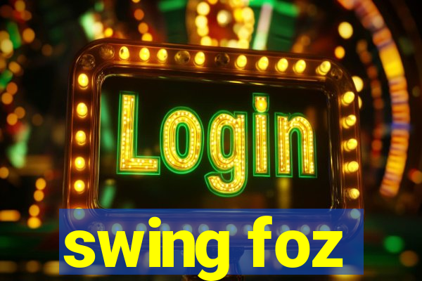 swing foz