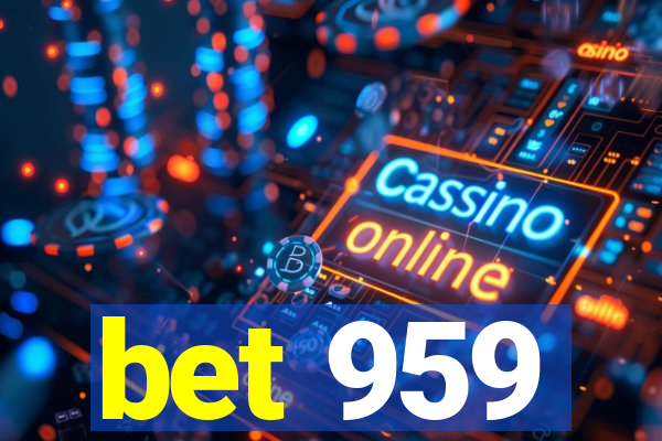 bet 959