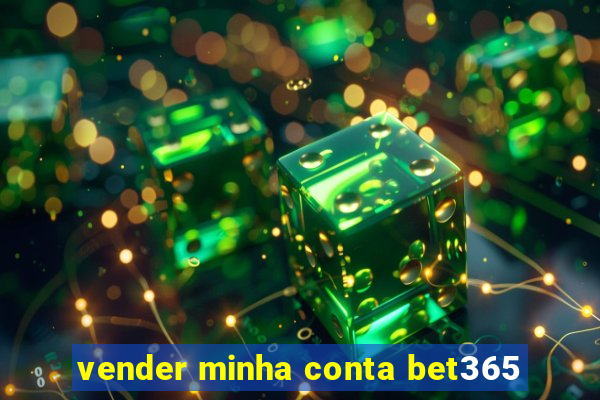 vender minha conta bet365