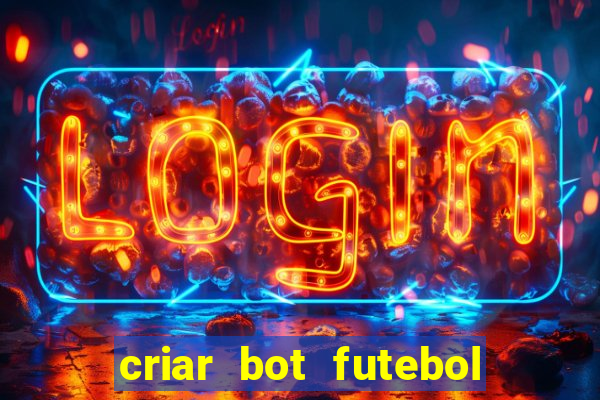 criar bot futebol virtual bet365