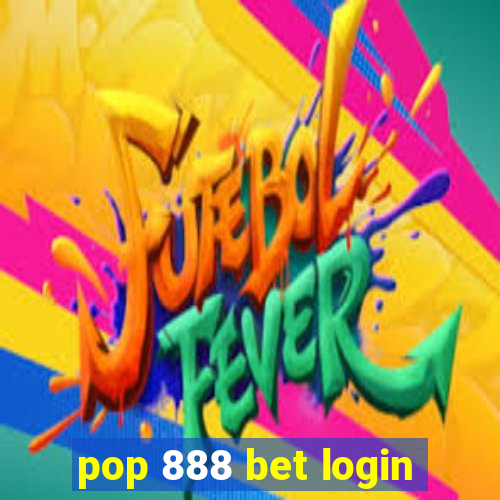 pop 888 bet login