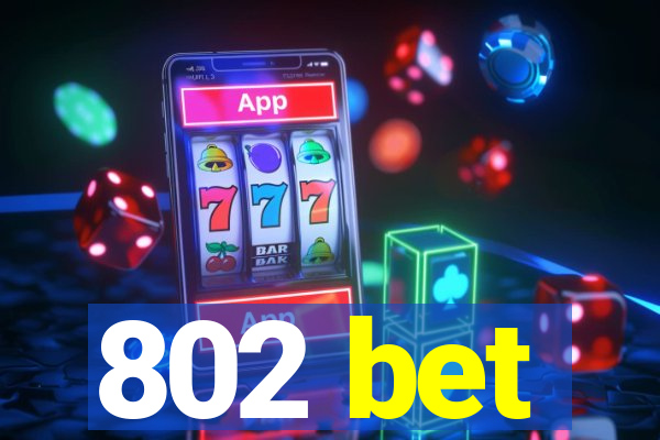 802 bet