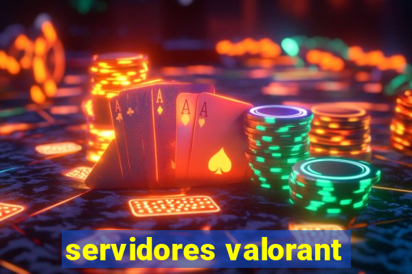 servidores valorant