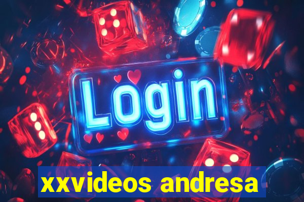 xxvideos andresa